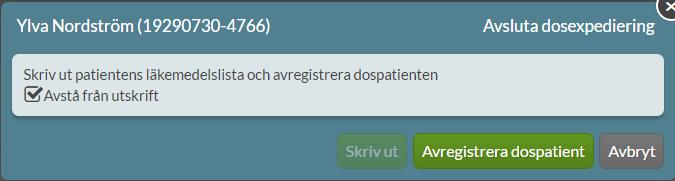 När du gjort något av dessa val blir knappen Avregistrera dospatient tillgänglig och du kan gå vidare genom att klicka på den.