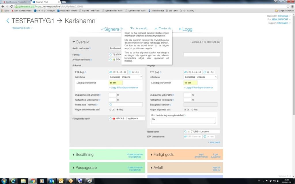 Användarguide 27 Signering och validering När alla obligatoriska fält är ifyllda ska knappen