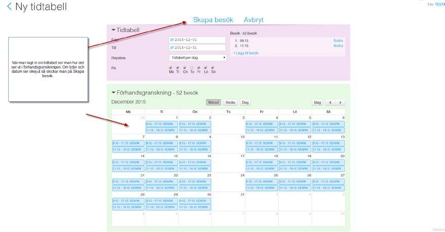 När du lagt in din tidtabell ser du hur det ser ut i