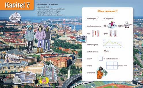 Problemlösning, tal i decimalform, längd, massa och volym, geometri, statistik med medelvärde, procent, rimlighetsbedömning, sannolikhet, proportionella samband och skala ingår också i kapitlens