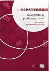 Repstegen t aluppfattning 0 100 Bjerborn/Wiedling-Fernandes Repstegen Räknesätten 1, 2 och 3 Per Måsbäck I Repstegen Taluppfattning 0 100, finns uppgifter för att skapa förståelse för