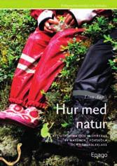 Hur med natur Linn Austi Naturpedagogik Germund Sellgren Förskolebarn är nyfikna, engagerade och hungriga på kunskap och naturen erbjuder stora möjligheter.