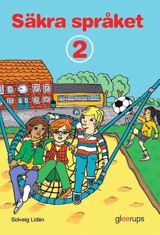 svenska LÄS- Och SKRIVTRÄNING 1 3 Språkträning med en röd tråd. Säkra språket är en serie med arbetsböcker i tre delar för åk 1 3.