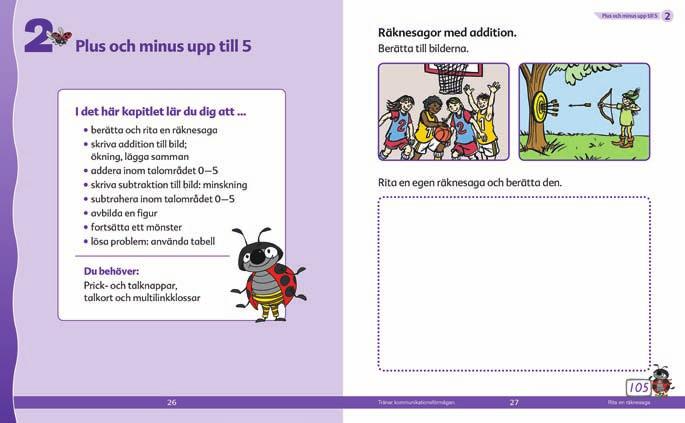 Mate Mat Ik Lyckotal grundbok 3A Addition och subtraktion med tal upp till 100 Multiplikation Division Tal upp till 1000 Geometri Problemlösning BASLÄROMEDEL F 3