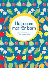 Hälsosam mat för barn PDF ladda ner LADDA NER LÄSA Beskrivning Författare: Christina Leijonhufvud. Hälsosam mat för barn fokuserar på hur barn kan äta hälsosamt.