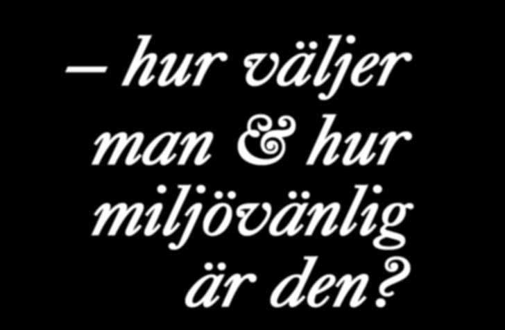 Den snabba utvecklingen av ny energieffektiv belysning som pådrivs av Ecodesigndirektivet gör att marknaden svämmas över av nyproducerade lampor som inte blivit fullt ut undersökta ur miljöaspekter