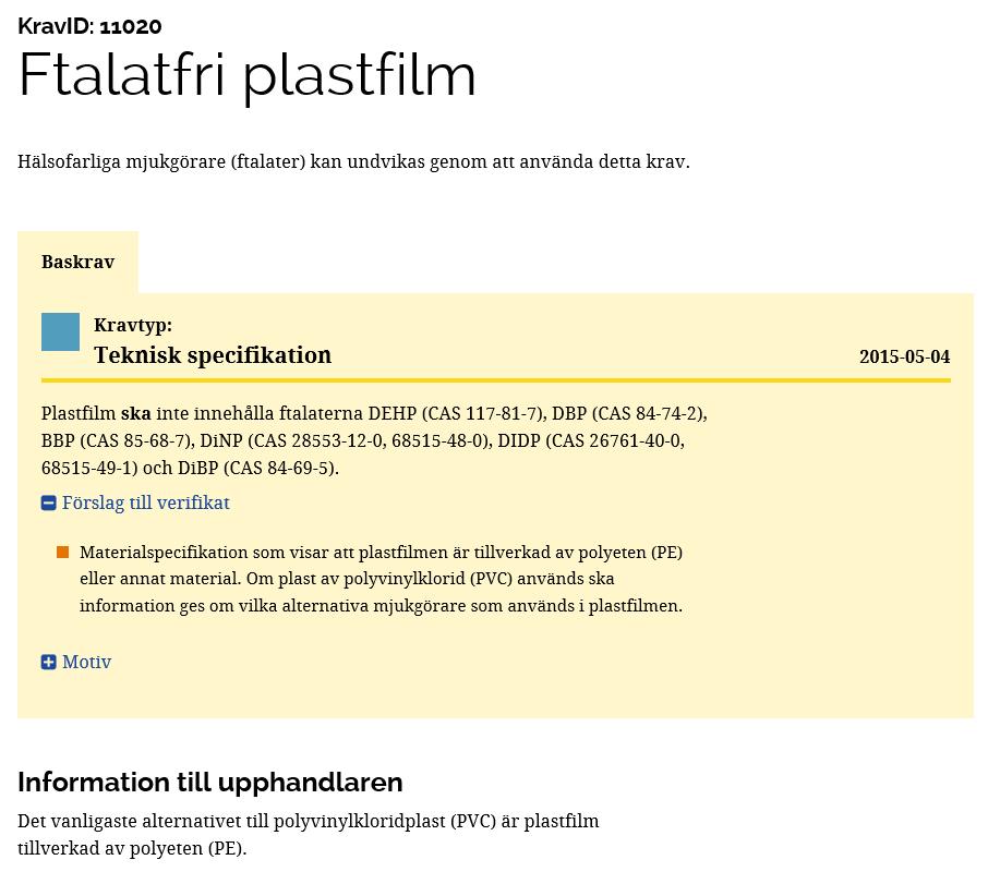 Uppbyggnad Krav-ID och rubrik Kort argument Kravnivå Kravtyp Kravtext Förslag till verifikat