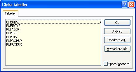 VÄLJ TABELLER Välj vilka tabeller som ska vara med och klicka på OK.