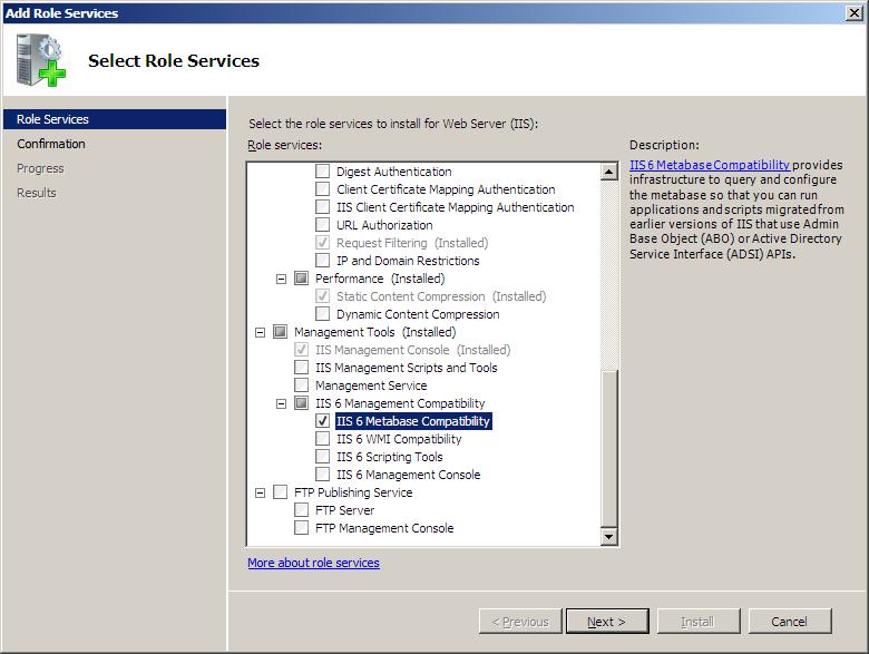 Komponenten IIS 6 Metabase Compatibility krävs för att installationsprogrammen ska fungera. I guiden Add Role Services, markera kryssrutan för IIS 6 Metabase Compatibility.