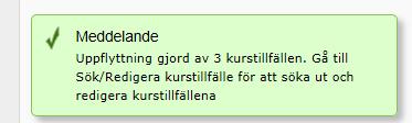 5) Klicka på fliken Sök/redigera kurstillfälle och sök fram det kurstillfälle som du skapade.