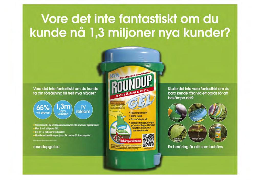 Bekämpning 42140 5HKREEL*aadgdc+ 42142 5HKREEL*aadgdc+ Roundup Gel Roundup Gel är en ny och innovativ produkt för att bekämpa ogräs.