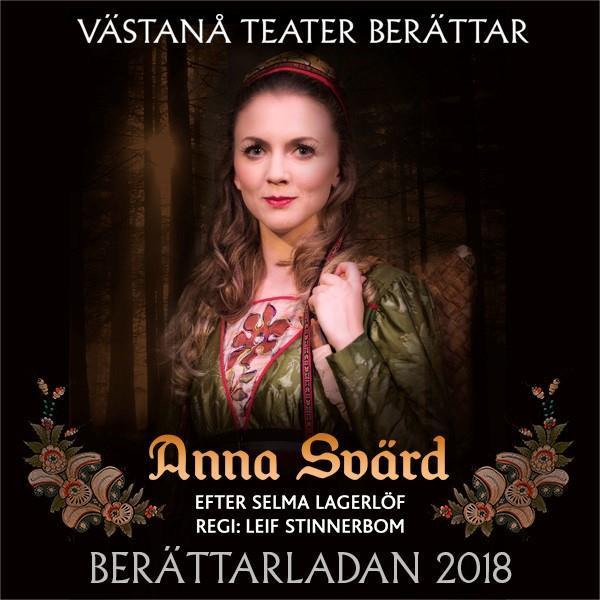 VÄSTANÅ TEATER OCH GAMMELVALA MARKNAD 25-26 JULI I Berättarladan i Sunne ser vi den tredje delen av Löwensköldscykeln, Anna Svärd.