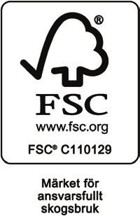 CERTIFIERINGAR FSC FSC Forest Stewardship Council, är en oberoende, internationell organisation som verkar för ett miljöanpassat, socialt ansvarstagande och ekonomiskt livskraftigt bruk av världens