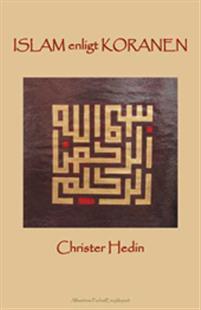 Islam enligt Koranen PDF ladda ner LADDA NER LÄSA Beskrivning Författare: Christer Hedin. Islam är en religion av växande betydelse. Världens muslimer är starkt medvetna om sin religiösa identitet.