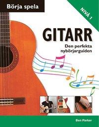 Börja spela gitarr : den perfekta nybörjarguiden PDF ladda ner LADDA NER LÄSA Beskrivning Författare: Ben Parker.