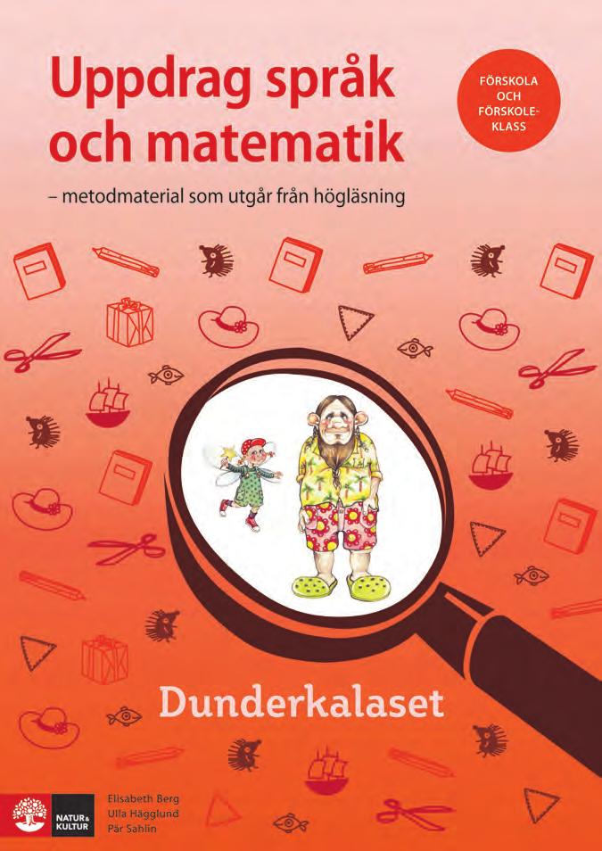 MATEMATIK NYHET Uppdrag språk och matematik I Uppdrag språk och matematik används en högläsningsberättelse som utgångspunkt för olika kreativa uppdrag som barnen får utföra.