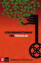 nr: 27-14707-2 Sid: ca 250 Utkommer hösten 2016 Pris: 250:- Kärnämnen i förskolan Nycklar till livslångt lärande I förskolan grundläggs de kompetenser som blir nycklar till det livslånga lärandet.