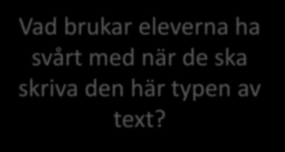 begrepp anpassa texten efter texttyp text? dvs. vad ska vi undervisa i?