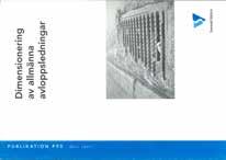 1947 1976 2004 PUBLIKATION P110 XXX 2015 Avledning av dag-, drän- och spillvatten Funktionskrav, hydraulisk dimensionering och utformning av allmänna avloppssystem 2016 P110 Avledning av dag-, drän-