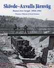 JÄRNVÄG Skövde-Axvalls Järnväg Banan över berget 1904 1961 Thomas Ohlsson, Kent Friman Boken behandlar en liten men intressant del av områdets järnvägshistoria, nämligen Skövde-Axvalls Järnväg, SAJ,