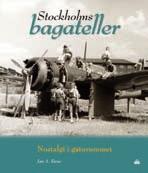 NYHETER utkomna 2017 Stockholms bagateller Nostalgi i gaturummet 978-91-87695-16-2 Jan A.