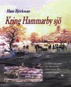 978-91-87695-34-6 Kring Hammarby sjö 3 Öster och söder om Hammarbyleden innan sjöstaden byggdes Hans Björkman