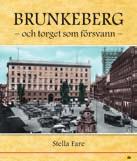 Brunkeberg och torget som försvann Stella Fare Följ med på en grävande resa genom Brunkebergstorgs många historiska lager tillsammans med stockholmsarkivarien och f.d. stadshuspolitikern Stella Fare vi kommer här att få lära känna en helt unik plats.