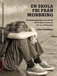 En skola fri från mobbning Föredrag med Claes Jenninger. Claes Jenningers son dog efter sex års mobbning.