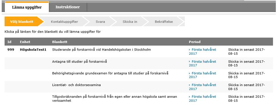 1. Allmänt Denna instruktion gäller för rapportering via webben av doktorander vid Handelshögskolan i Stockholm. Uppgiftslämnande ska göras i fem olika blanketter: 1.