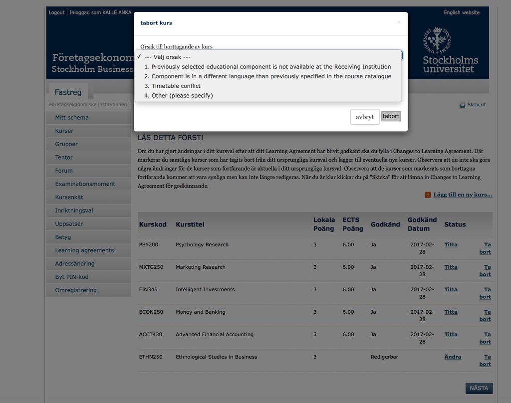 Om du vill ta bort en kurs som du inte ska läsa klickar du på Ta bort. Du får då upp en meny för att ange orsak till ändringen (bild 21).