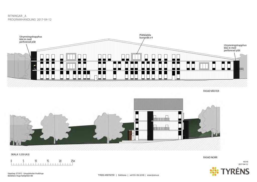 RITNINGAR _A PROGRAMHANDLING 2017-04-12 Utrymningstrapphus käs in med perforerad påt Utrymningstrapphus käs in med perforerad påt DDJ FASAD VÄSTER SKALA 1 :250 (A3) O 5 10