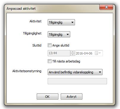 måste sätta dig som Tillgänglig manuellt) Välja Anpassad aktivitet och därifrån välja både aktivitet och