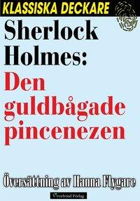 Sherlock Holmes: Den guldbågade pincenezen PDF ladda ner LADDA NER LÄSA Beskrivning Författare: Arthur Conan Doyle.