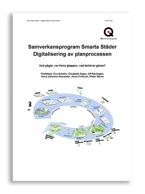 Förslag till åtgärder från arbetsgruppen för en digital planprocess i regeringens samverkansprogram för smarta städer Eva Schelin, IQ