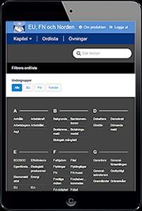 Ordlista I Ordlistan ges förklaringar på många av de ord som dyker upp i Videomaterialet och Övningsmaterialet.