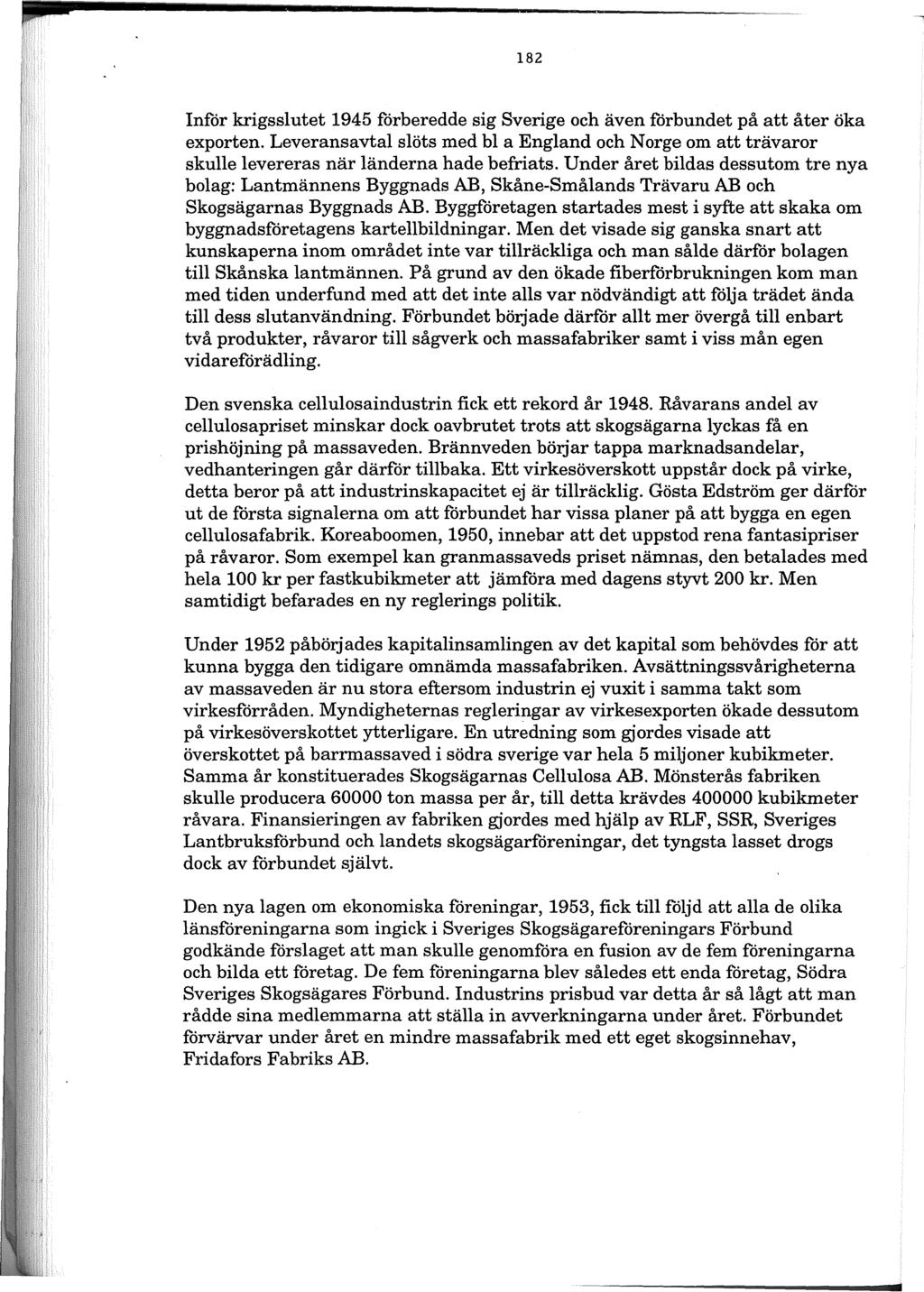 182 nfor krigsslutet 1945 forberedde sig Sverige och även forbundet på att åter öka exporten.