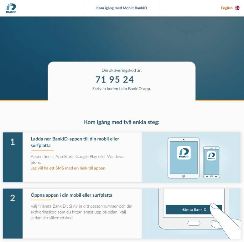 7. Välj typ av BankID att hämta ut Klicka på knappen Hämta Mobilt BankID. 8. Bekräfta hämtningen Klicka på Hämta Mobilt BankID. 9.