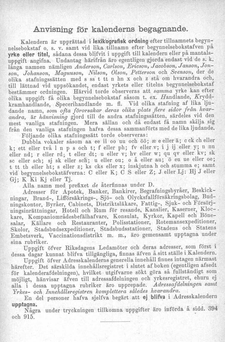 Anvisning för kalenderns begagnande. Kalendern är upprättad i lexik;ografisk ordning efter tillnamnets begynnelsebokstaf o. s. v.