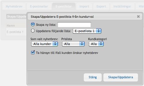 Om det redan finns en e-postlista går det att lägga till e-postadresserna till en befintlig e-postlista. Det är också möjlig att importera ett urval av kunderna.