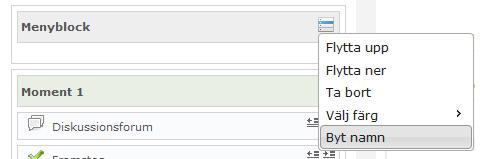Skapa menyblock 2. Klicka på knappen Skapa menyblock. 3. Nu visas ett menyblock i menyn. 4. Klicka på menyikonen längst ut till höger och välj Byt namn. 5.