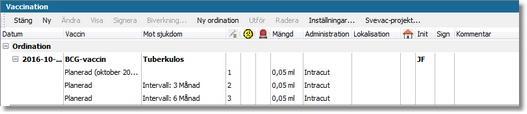 Utföra i vaccinationsmodulen: Sparade ordinationer visas på Vaccinationsöversikten. 1.