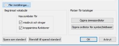 Begränsat vokabulär Det finns symboler i Widgit symbolbas som kan uppfattas som stötande eller opassande för vissa användare. Du kan ställa in om detta begränsade vokabulär ska visas eller inte.