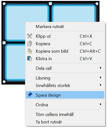 Sparad design När du har ställt in utseendet på ditt rutnät kan du spara dess design, då blir det enkelt att senare göra fler