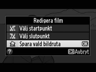 Spara valda bildrutor För att spara en vald bildruta som en JPEG-stillbild: 1 Visa en film och välj en bildruta. Spela upp filmen så som beskrivs på sida 110.