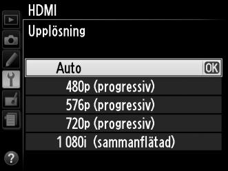 HDMI-alternativ HDMI-alternativet i inställningsmenyn kontrollerar upplösningen och kan användas för att möjliggöra fjärrstyrning av kameran från enheter som stöder HDMI-CEC (High- Definition