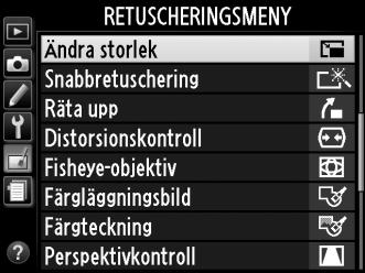 Ändra storlek G-knapp N retuscheringsmeny Skapa små kopior av valda bilder. 1 Välj Ändra storlek.