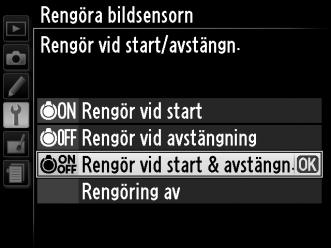 Rengör vid start/avstängn. Välj mellan följande alternativ: Alternativ Beskrivning 5 Rengör vid start Bildsensorn rengörs automatiskt varje gång kameran slås på.