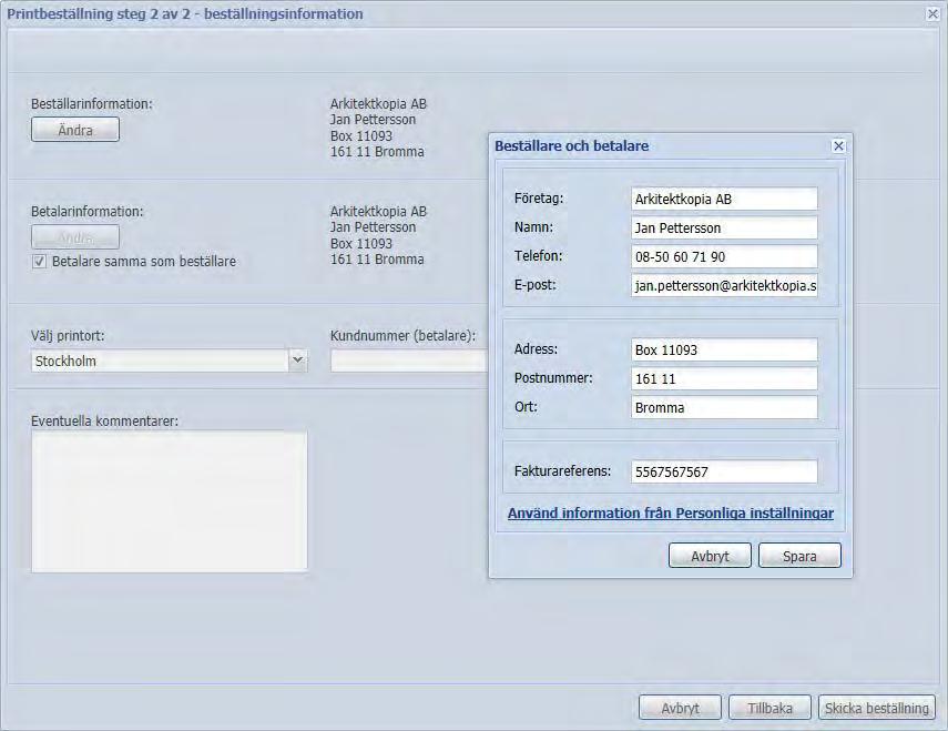 FILVY Printbeställning steg 2 av 2 - beställningsinformation I det sista steget skall du ange vem som beställer samt vem som skall faktureras.