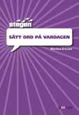 För att underlätta för elever som har motoriska svårigheter eller av annan anledning behöver större utrymme för att skriva finns Sätt ord på vardagen även i A4-format.