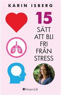 15 sätt att bli fri från stress PDF ladda ner LADDA NER LÄSA Beskrivning Författare: Karin Isberg.